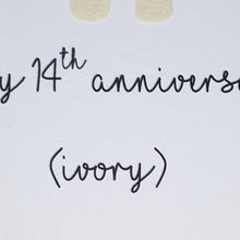 Load image into Gallery viewer, 14th Wedding Anniversary Card, Ivory Anniversary Card
